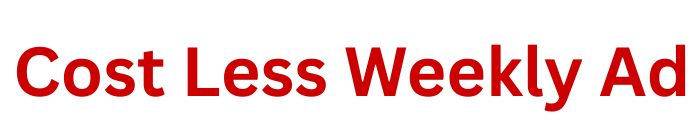 Cost Less Weekly Ad
